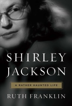 Catalog record for Shirley Jackson : a rather haunted life
