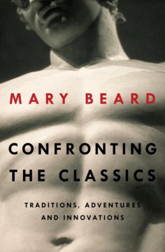 Catalog record for Confronting the classics : traditions, adventures, and innovations