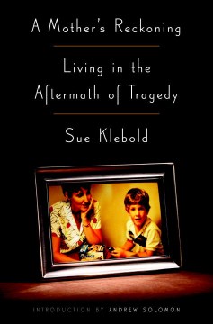 A mother's reckoning : living in the aftermath of tragedy book cover