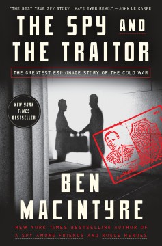 Catalog record for The spy and the traitor : the greatest espionage story of the Cold War