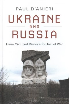 Ukraine and Russia : from civilized divorce to civil war
