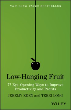 Catalog record for Low-hanging fruit : 77 eye-opening ways to improve productivity and profits