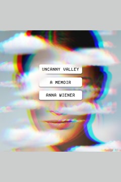 Catalog record for Uncanny valley : a memoir