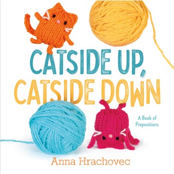 Catside up, catside down : a book of prepositions book cover