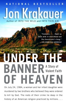 Catalog record for Under the banner of heaven : a story of violent faith /-
