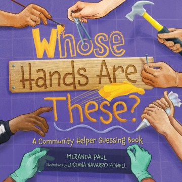 Catalog record for Whose hands are these? : a community helper guessing book