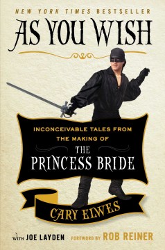 As you wish : inconceivable tales from the making of The princess bride book cover