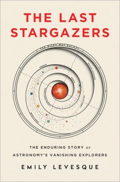 Catalog record for The last stargazers : the enduring story of astronomy