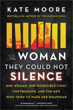 The woman they could not silence : one woman, her incredible fight for freedom, and the men who tried to make her disappear book cover