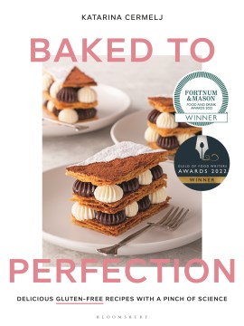 Catalog record for Baked to perfection : delicious gluten-free recipes with a pinch of science