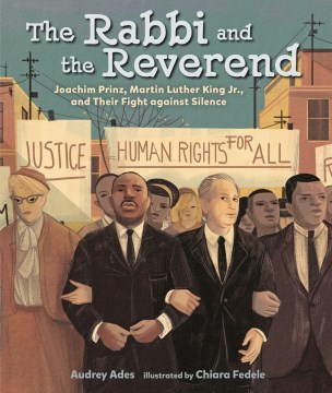Catalog record for The rabbi and the reverend : Joachim Prinz, Martin Luther King Jr., and their fight against silence