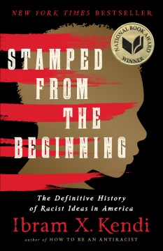 Stamped from the beginning : the definitive history of racist ideas in America book cover