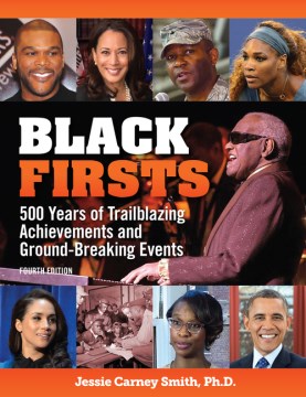 Black firsts : 500 years of trailblazing achievements and ground-breaking events