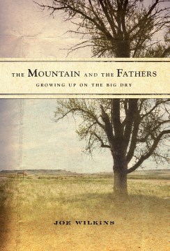 The mountain and the fathers: growing up on the Big Dry: a memoir book cover