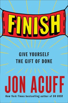 Catalog record for Finish : give yourself the gift of done