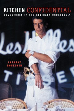 Kitchen confidential : adventures in the culinary underbelly book cover