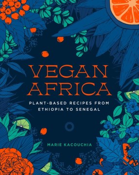 Vegan Africa : plant-based recipes from Ethiopia to Senegal book cover