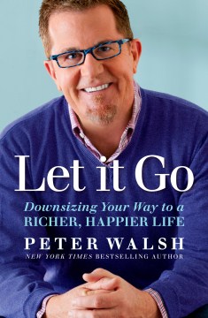 Catalog record for Let it go : downsizing your way to a richer, happier life