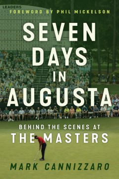Catalog record for Seven days in Augusta : behind the scenes at the Masters
