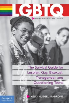LGBTQ : the survival guide for lesbian, gay, bisexual, transgender, and questioning teens book cover