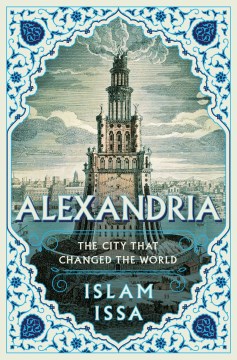 Alexandria : the city that changed the world book cover