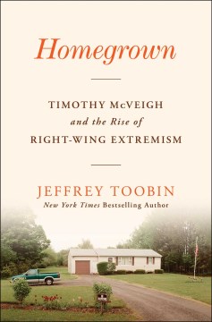 Homegrown : Timothy McVeigh and the rise of right-wing extremism book cover