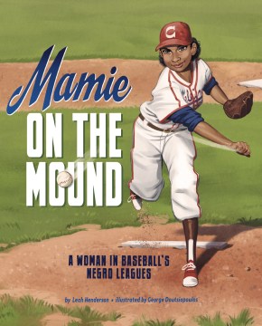 Catalog record for Mamie on the mound : a woman in baseball