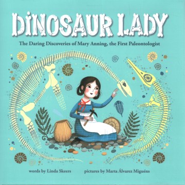 Catalog record for Dinosaur lady : the daring discoveries of Mary Anning, the first paleontologist