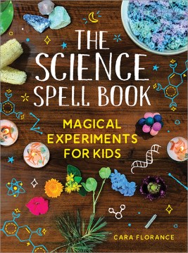 Catalog record for The science spell book : magical experiments for kids