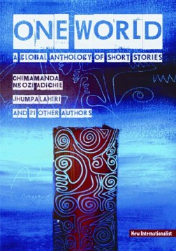 One world : a global anthology of short stories