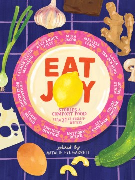 Eat joy : stories & comfort food from 31 celebrated writers book cover