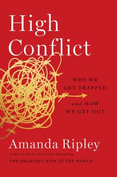 High conflict : why we get trapped and how we get out book cover