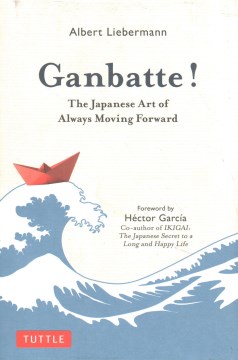 Ganbatte! : the Japanese art of always moving forward book cover