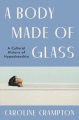 A body made of glass : a history of hypochondria