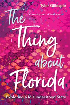 The thing about Florida : exploring a misunderstood state