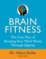 Brain fitness : the easy way of keeping your mind sharp through qigong