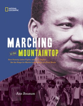 Marching to the Mountaintop: How Poverty, Labor Fights, and Civil Rights Set the Stage for Martin Luther King, Jr.'s Final Hours