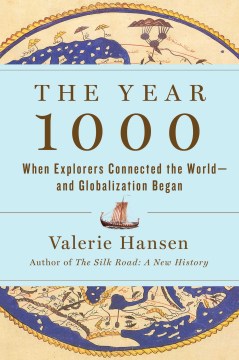 he Year 1000: When Explorers Connected the World – and Globalization Began