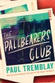 The pallbearers club : a novel Book Cover