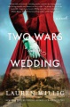 Two wars and a wedding : a novel Book Cover