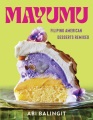 Mayumu : Filipino American desserts remixed Book Cover