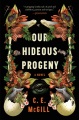 Our hideous progeny : a novel Book Cover