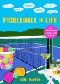 Pickleball is life : the complete guide to feeding your obsession Book Cover