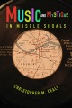 Music and mystique in Muscle Shoals Book Cover