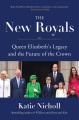The new royals : Queen Elizabeth's legacy and the future of the crown Book Cover