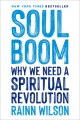 Soul boom : why we need a spiritual revolution Book Cover