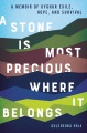 A stone is most precious where it belongs : a memoir of Uyghur exile, hope, and survival Book Cover