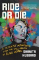Ride-or-die : a feminist manifesto for the well-being of Black women Book Cover