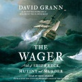 The Wager [sound recording] : a tale of shipwreck, mutiny and murder Book Cover