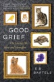 Good grief : on loving pets, here and hereafter Book Cover